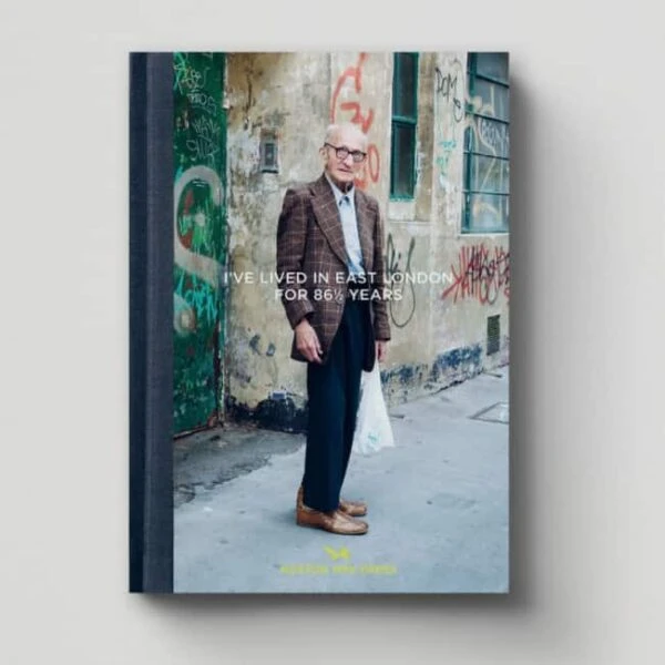 I’ve Lived In East London For 86 And Half Years 3 I’ve Lived In East London For 86 And Half Years